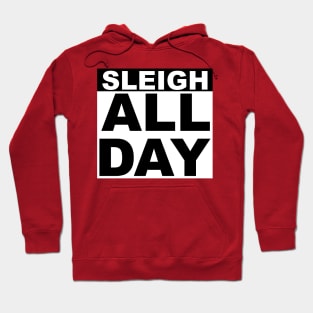 Sleigh All Day Hoodie